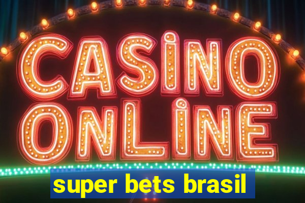 super bets brasil